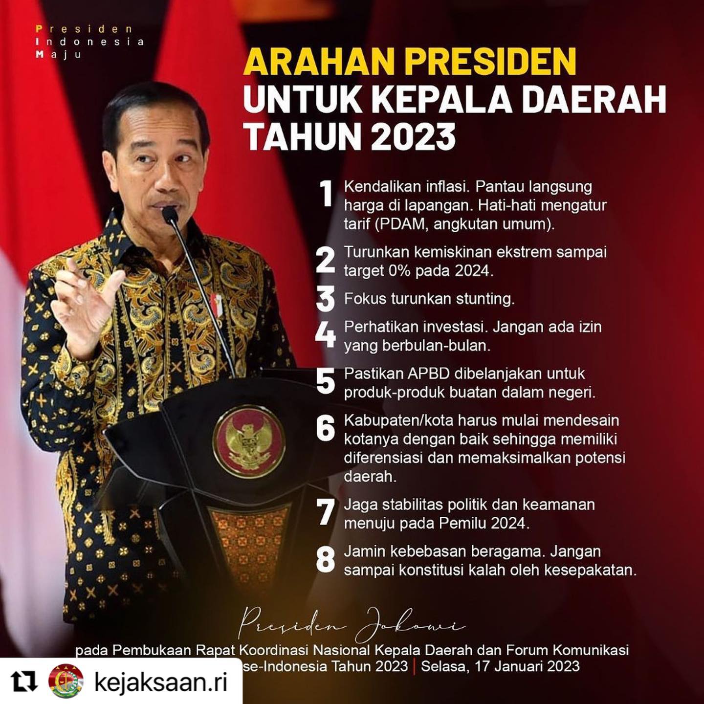 #Repost @kejaksaan.ri ・・・ARAHAN PRESIDENUNTUK KEPALA DAERAHTAHUN 20231. Kendalikan inflasi. Pantau langsung harga di lapangan. Hati-hati mengatur tarif (PDAM, angkutan umum).2. Turunkan kemiskinan ekstrem sampaitarget 0% pada 2024.3. Fokus turunkan stunting.4. Perhatikan investasi. Jangan ada izinyang berbulan-bulan.5. Pastikan APBD dibelanjakan untukproduk-produk buatan dalam negeri.6. Kabupaten/kota harus mulai mendesainkotanya dengan baik sehingga memiliki diferensiasi dan memaksimalkan potensi daerah.7. Jaga stabilitas politik dan keamananmenuiu pada Pemilu 2024.8 Jamin kebebasan beragama. Jangansampai konstitusi kalah oleh kesepakatan. #jagainflasi  #jokowi #presidenjokowi - from Instagram