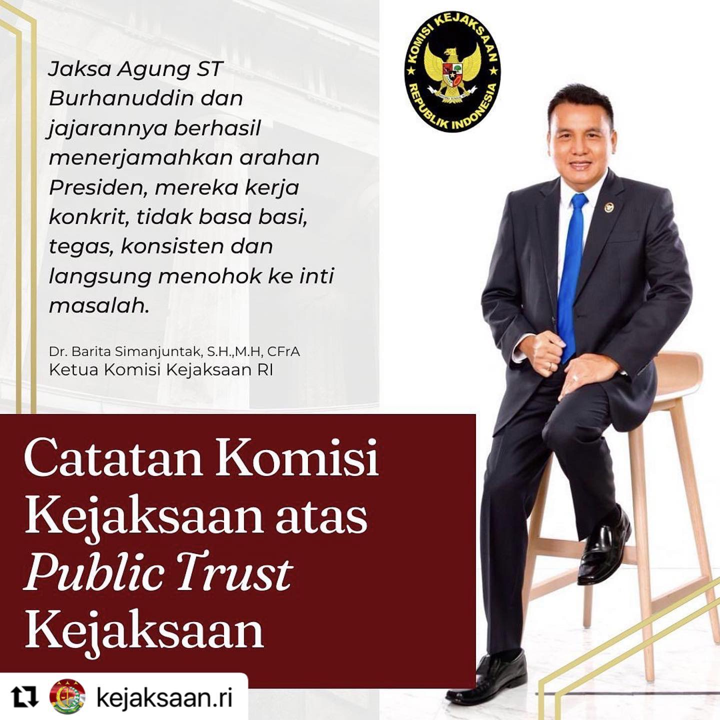 #Repost @kejaksaan.ri ・・・Ada beberapa Catatan penting Ketua Komjak Dr Barita Simanjuntak atas Capaian Publik Trust Kejaksaan dimana pada pokoknya Jaksa Agung ST Burhanuddin berhasil mengejawantahkan seluruh arahan Presiden Jokowi secara konkrit , tidak basa basi, tegas , dan langsung menohok pada inti masalah . #komjak #komisikejaksaanri #kejaksaanberintegritas - from Instagram