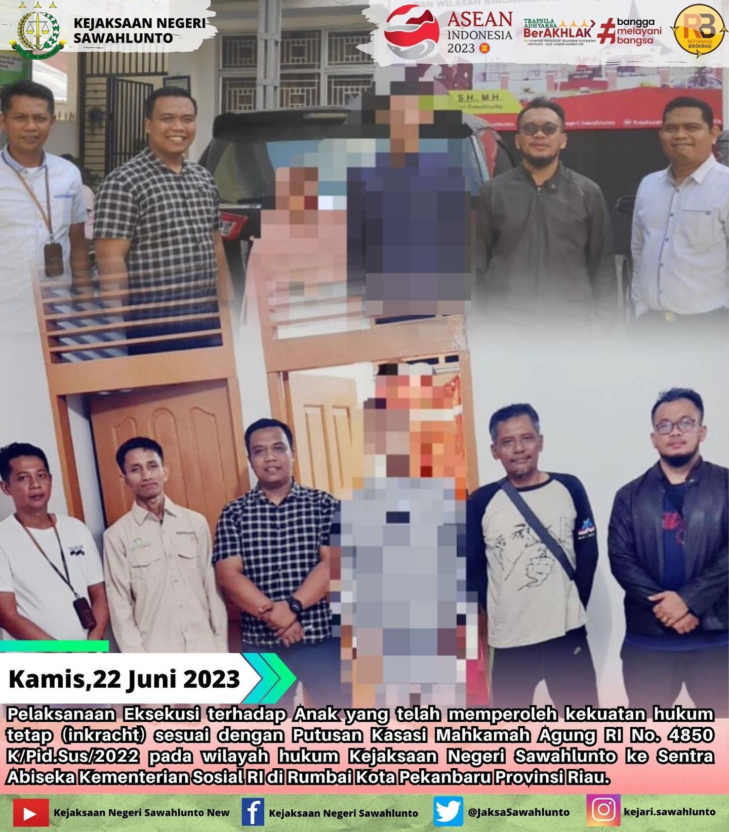 Pada hari ini Kamis 22 Juni 2023 Kejaksaan Negeri Sawahlunto melakukan Pelaksanaan Eksekusi terhadap Anak yang telah memperoleh kekuatan hukum tetap (inkracht) sesuai dengan Putusan Kasasi Mahkamah Agung RI No. 4850 K/Pid.Sus/2022 pada wilayah hukum Kejaksaan Negeri Sawahlunto ke Sentra Abiseka Kementerian Sosial RI di Rumbai Kota Pekanbaru Provinsi Riau.____Update informasi anda tentang Kejaksaan Negeri Sawahlunto terbaru di official account Instagram,Facebook dan Youtube kami !!..____FACEBOOK : Kejaksaan Negeri SawahluntoYOUTUBE : Kejakaaan Negeri Sawahlunto NewTWITTER : @JaksaSawahlunto..________#KejaksaanRI#kejatisumaterabarat@kejatisumaterabarat#kejarisawahlunto - from Instagram