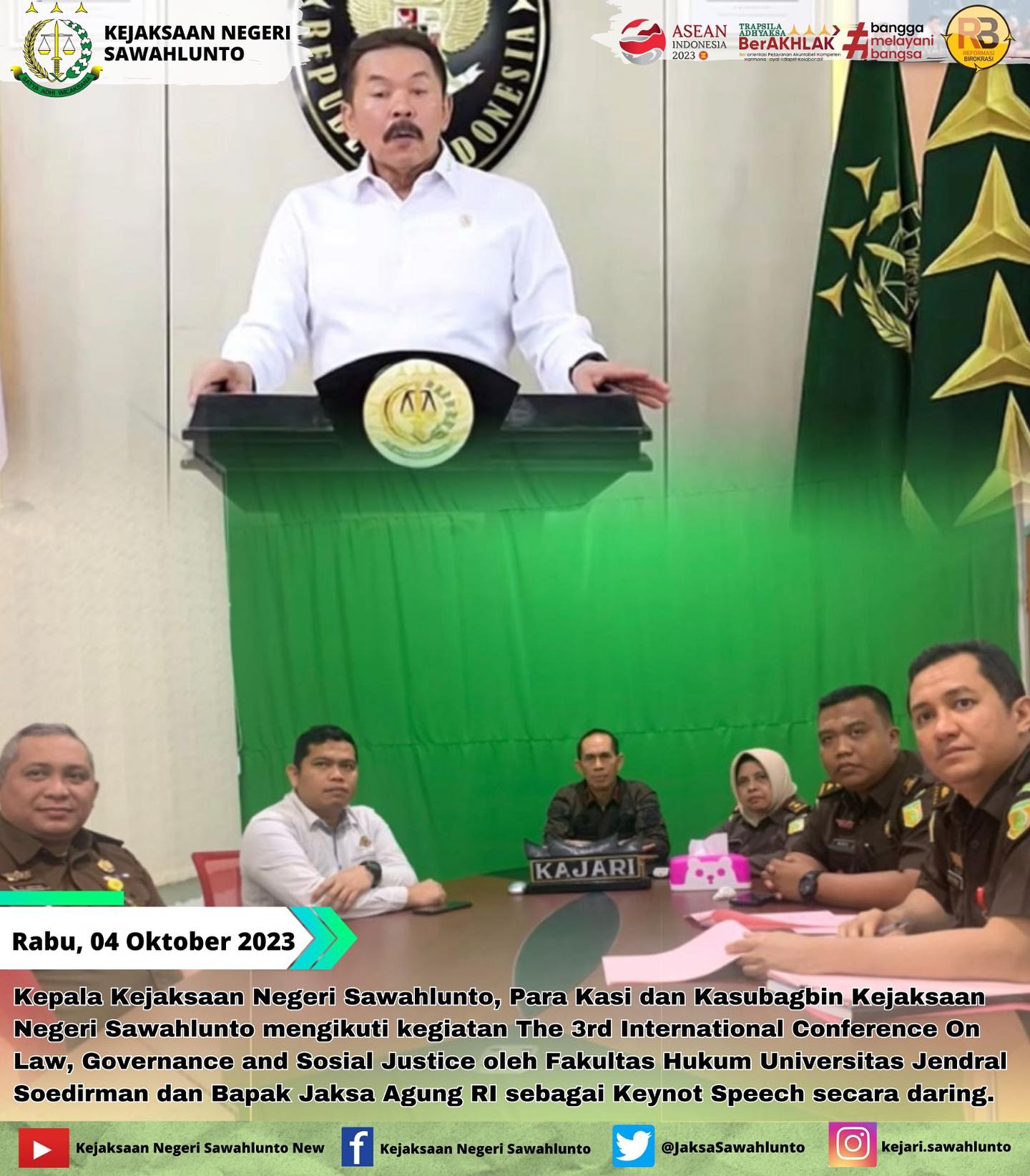 Rabu, 04 Oktober 2023Kepala Kejaksaan Negeri Sawahlunto, Para Kasi dan Kasubagbin Kejaksaan Negeri Sawahlunto mengikuti kegiatan The 3rd International Conference On Law, Governance and Sosial Justice oleh Fakultas Hukum Universitas Jendral Soedirman dan Bapak Jaksa Agung RI sebagai Keynot Speech secara daring.Update informasi anda tentang Kejaksaan Negeri Sawahlunto terbaru di official account Instagram,Facebook dan Youtube kami !!..____FACEBOOK : Kejaksaan Negeri SawahluntoYOUTUBE : Kejakaaan Negeri Sawahlunto NewTWITTER : @JaksaSawahlunto..________#KejaksaanRI#kejatisumaterabarat@kejatisumaterabarat#kejarisawahlunto - from Instagram