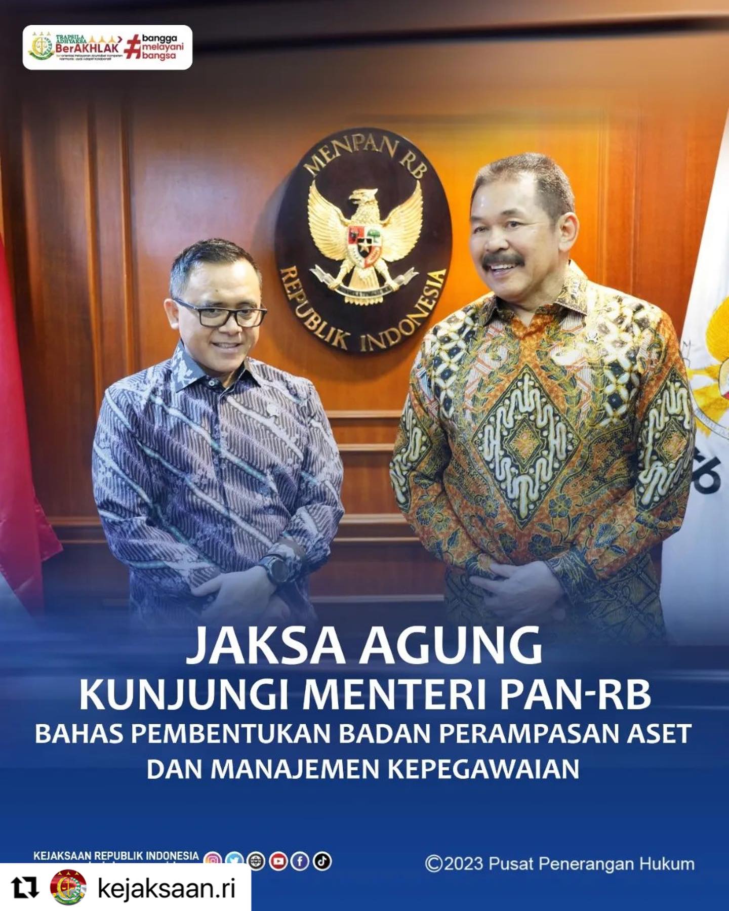 #Repost @kejaksaan.ri ・・・Jumat 27 Oktober 2023 bertempat di Kantor Kementerian Pendayagunaan Aparatur Negara dan Reformasi Birokrasi (PAN-RB) RI, Jakarta, Jaksa Agung ST Burhanuddin mengunjungi Menteri PAN-RB Abdullah Azwar Anas guna membahas pembentukan Badan Perampasan Aset dan Manajemen Kepegawaian.Menanggapi pernyataan Jaksa Agung, Menteri PAN-RB menyatakan dukungan penuh agar seluruh ASN khususnya Kejaksaan, tidak hanya sebagai Lembaga Penegak Hukum semata, tetapi dapat mewakili masyarakat, pemerintah, dan negara dalam berbagai lembaga dan jenjang peradilan.Dalam kunjungan ini Jaksa Agung turut didampingi oleh Jaksa Agung Muda Pembinaan, Jaksa Agung Muda Tindak Pidana Khusus, Kepala Kejaksaan Tinggi DKI Jakarta, Kepala Pusat Penerangan Hukum, Kepala Biro Perencanaan, Kepala Biro Hukum dan Hubungan Luar Negeri, Asisten Umum dan Asisten Khusus Jaksa Agung. Sementara itu, jajaran Kementerian PAN-RB yang turut hadir ialah Sekretaris Menteri PAN-RB dan seluruh Deputi pada Kementerian PAN-RB.Simak berita selengkapnya di www.kejaksaan.go.id#KejaksaanRI #JaksaAgung #JaksaProfesional #JaksaBerintegritas #TrapsilaAdhyaksaBerakhlak #KenaliHukumJauhkanHukuman - from Instagram