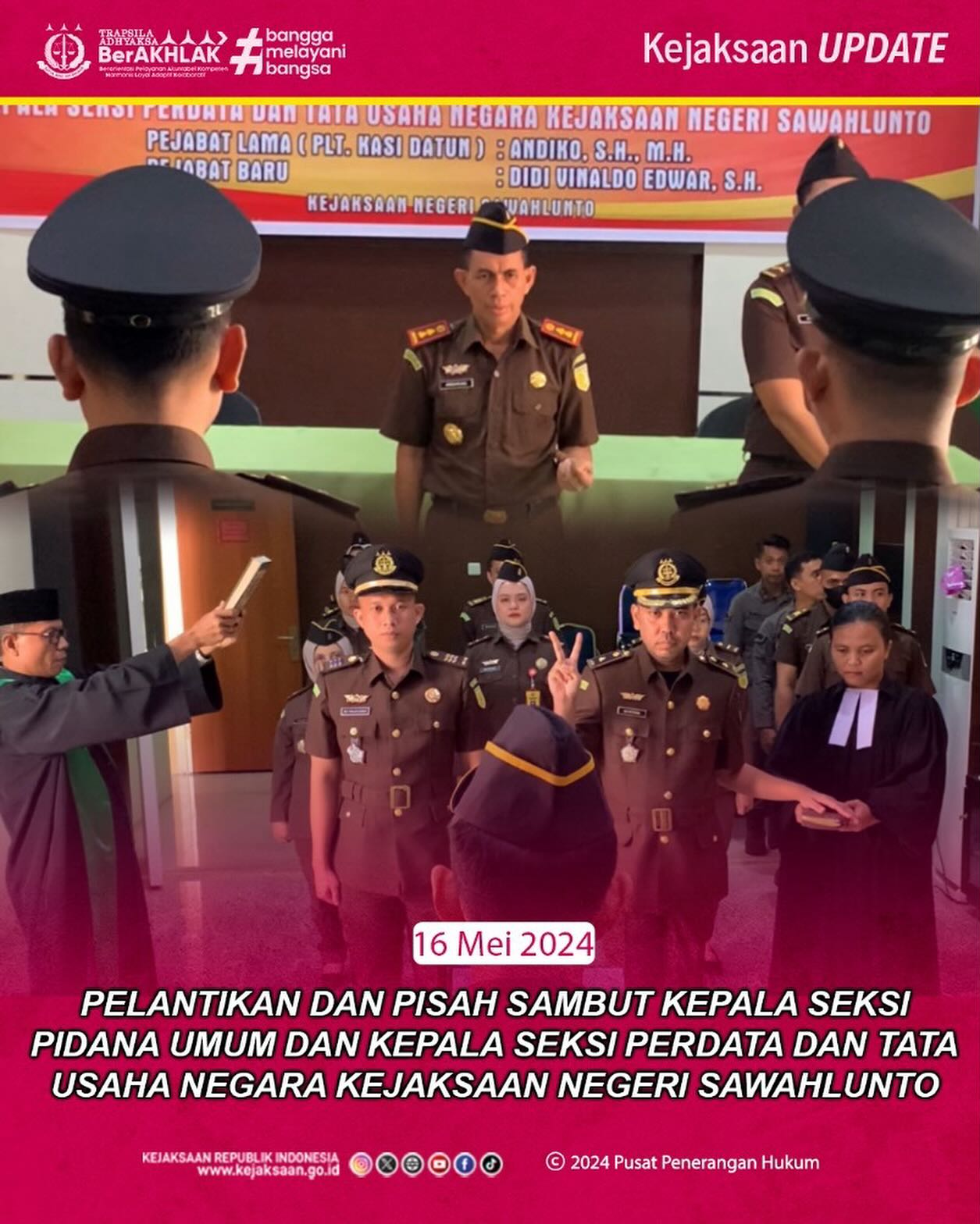 Bahwa pada hari Kamis tanggal 16 Mei 2024 s bertempat di Aula Kejaksaan Negeri Sawahlunto, telah dilaksanakan Pelantikan dan Pisah Sambut Kepala Seksi Pidana Umum Kejaksaan Negeri Sawahlunto dari Pejabat Lama Nazif Firdaus,S.H.,M.H ke Pejabat Baru Susanto Martua,S.H dan Kepala Seksi Perdata dan Tata Usaha Negara Kejaksaan Negeri Sawahlunto dari Pejabat Lama Plt. Kasi Datun, Andiko,S.H.,M.H ke Pejabat Baru Didi Vinaldo Edwar,S.H.,M.H.—Update terus informasi anda tentang Kejaksaan Negeri Sawahlunto terbaru di official account Instagram,Facebook dan Youtube kami !!..____🌐 kejari-sawahlunto.kejaksaan.go.idFACEBOOK : Kejaksaan Negeri SawahluntoYOUTUBE : Kejakaaan Negeri Sawahlunto NewTWITTER : @JaksaSawahlunto..________#KejaksaanRI#kejatisumbarnew@kejatisumaterabarat#kejarisawahlunto - from Instagram