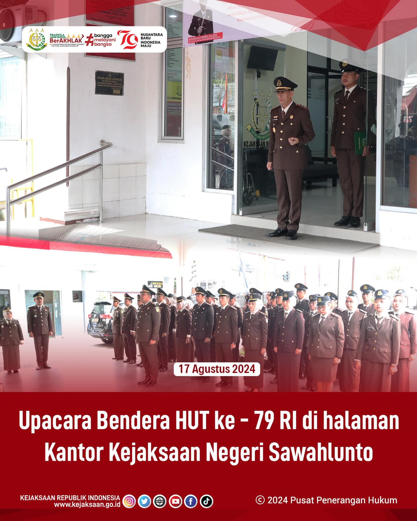 Bahwa pada hari Sabtu, 17 Agustus 2024, bertempat di halaman Kantor Kejaksaan Negeri Sawahlunto, Kepala Kejaksaan Negeri Sawahlunto beserta seluruh Pegawai Kejaksaan Negeri Sawahlunto melaksanakan Upacara HUT ke - 79 RI “Nusantara Baru Indonesia Maju”. - from Instagram