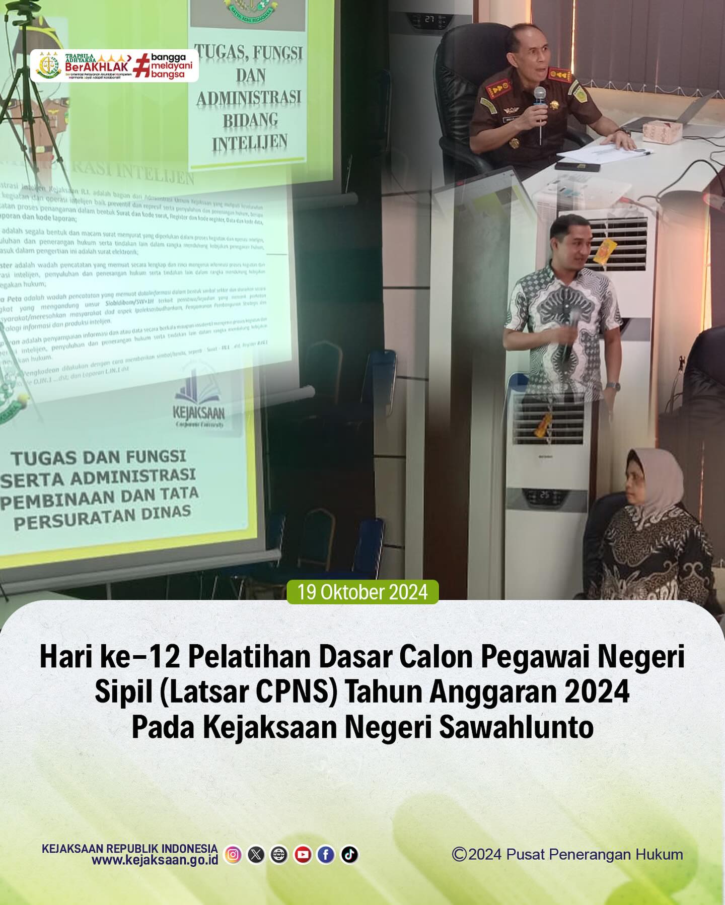 Bahwa pada hari Sabtu tanggal 19 Oktober 2024  bertempat di Aula Kantor Kejaksaan Negeri Sawahlunto, Kepala Kejaksaan Negeri Sawahlunto, Andarias D’Orney, Kepala Seksi Intelijen, Rendra Taqwa Agusto,S.H., dan Kepala Subbagian Pembinaan, Elnita,S.H. memberikan materi Penguatan Kompetensi Teknis Bidang Tugas (PKTBT) pada Tugas dan Fungsi serta Administrasi Bidang  Intelijen dan Bidang Pembinaan kepada para Calon Pegawai Negeri Sipil (CPNS) Kejaksaan Negeri Sawahlunto. - from Instagram