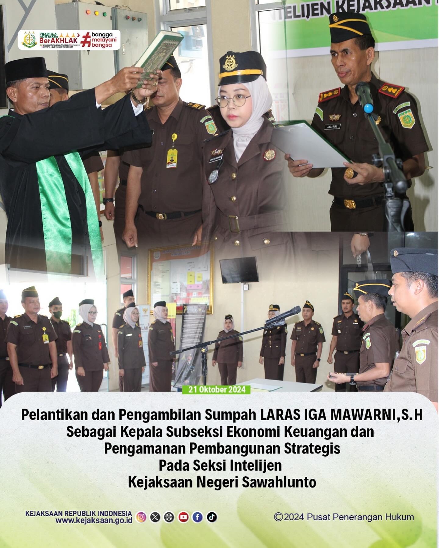Bahwa pada hari Senin, Tanggal 21 Oktober 2024 bertempat di Kantor Kejaksaan Negeri Sawahlunto, Kepala Kejaksaan Negeri Sawahlunto, Andarias D’Orney, melantik Jaksa LARAS IGA MAWARNI,S.H Sebagai Kepala Subseksi Ekonomi Keuangan dan Pengamanan Pembangunan Strategis Pada Seksi Intelijen Kejaksaan Negeri Sawahlunto. - from Instagram