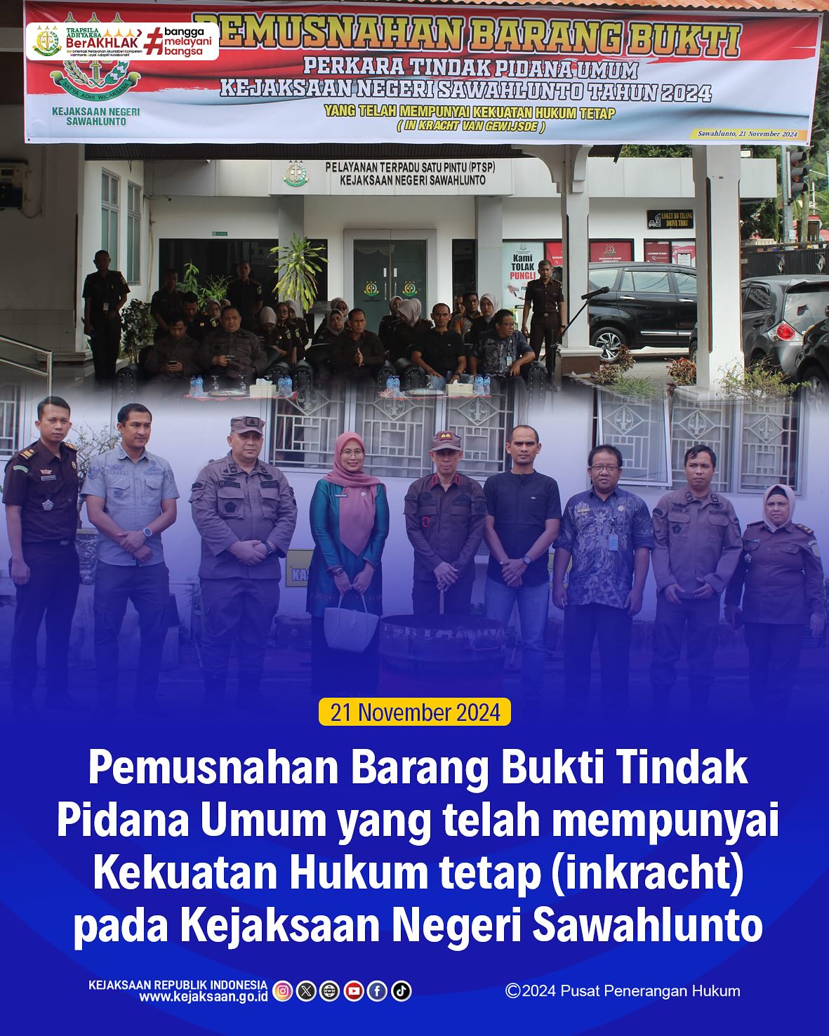 Bahwa pada hari Kamis, 21 November 2024, bertempat di Lapangan Kantor Kejaksaan Negeri Sawahlunto, Kepala Kejaksaan Negeri Sawahlunto, Andarias D'Orney,S.H.,M.H.,Kepala Subbagian dan Para Kepala Seksi di Kejaksaan Negeri Sawahlunto,beserta staf melaksanakan kegiatan Pemusnahan Barang Bukti Tindak Pidana Umum yang telah mempunyai Kekuatan Hukum tetap (inkracht) pada Kejaksaan Negeri Sawahlunto - from Instagram