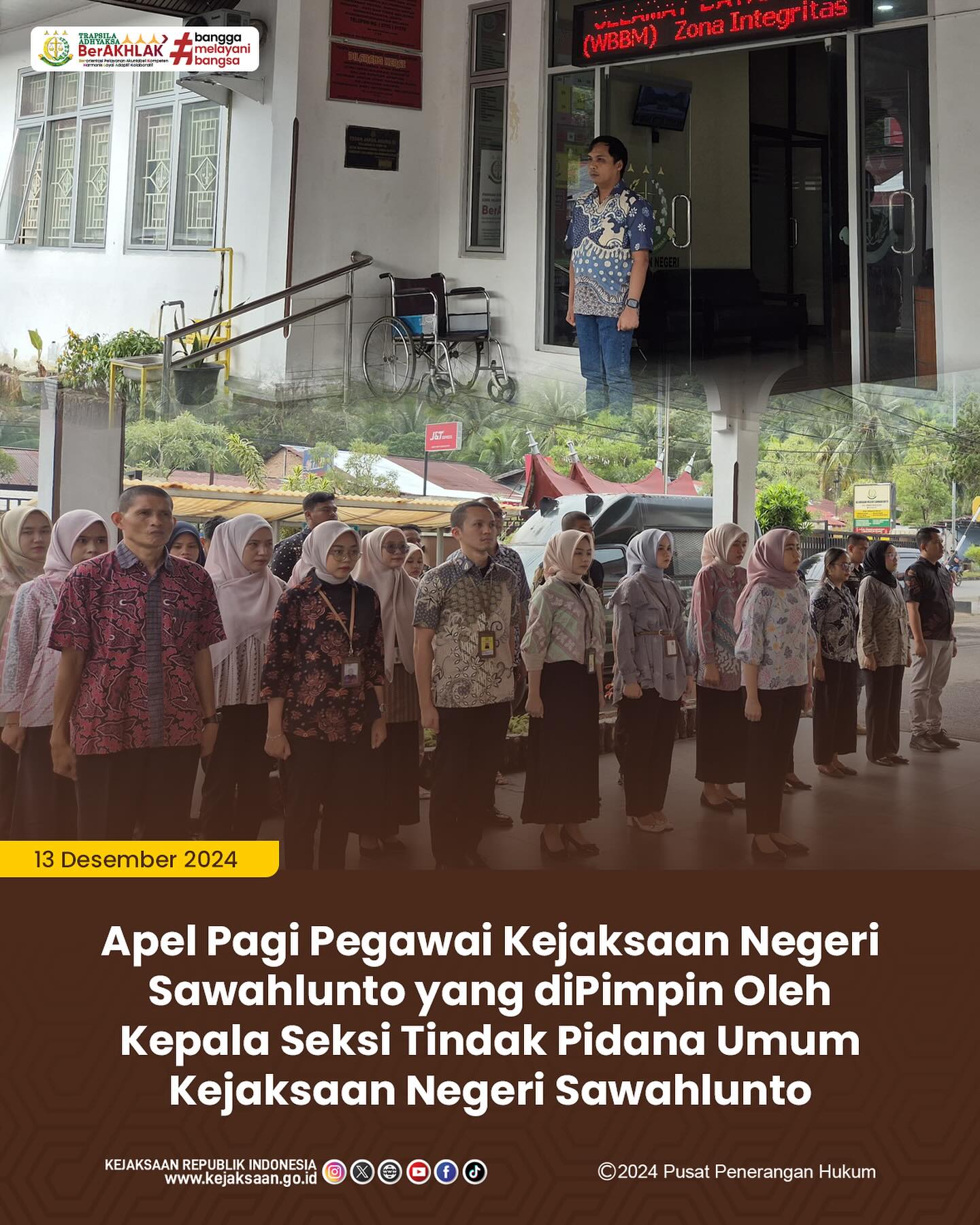 Bahwa pada hari Jumat, 13 Desember 2024, bertempat di Kantor Kejaksaan Negeri Sawahlunto, Seluruh Pegawai Kejaksaan Negeri Sawahlunto Melaksanakan Apel Pagi - from Instagram