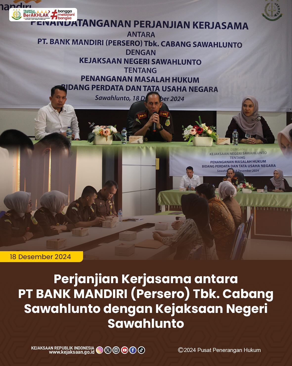 Bahwa pada hari Rabu, 18 Desember 2024, bertempat di Aula Kantor Kejaksaan Negeri Sawahlunto, Kepala Kejaksaan Negeri Sawahlunto, Andarias D'Orney,S.H.,M.H., Kepala Seksi Perdata dan Tata Usaha Negara, Didi Vinaldo Edwar,S.H., beserta staf Perdata dan Tata Usaha Negara melaksanakan Kegiatan Penandatanganan Perjanjian Kerjasama antara PT Bank Mandiri (Persero) Tbk. Cabang Sawahlunto dengan Kejaksaan Negeri Sawahlunto terkait Penanganan Permasalahan Hukum di Bidang Perdata dan Tata Usaha Negara - from Instagram