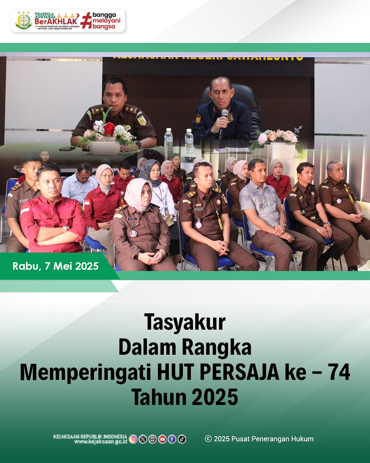Bahwa pada hari Rabu, 07 Mei 2025, bertempat di Aula Kantor Kejaksaan Negeri Sawahlunto, Kepala Kejaksaan Negeri Sawahlunto, Bapak Andarias D'Orney,S.H.,M.H., Kasubbag, Para Kasi, dan Kasubsi, beserta Pegawai Kejaksaan Negeri Sawahlunto, melaksanakan kegiatan Tasyakuran Dalam Rangka Memperingati HUT PERSAJA Ke-74 Tahun 2025 - from Instagram
