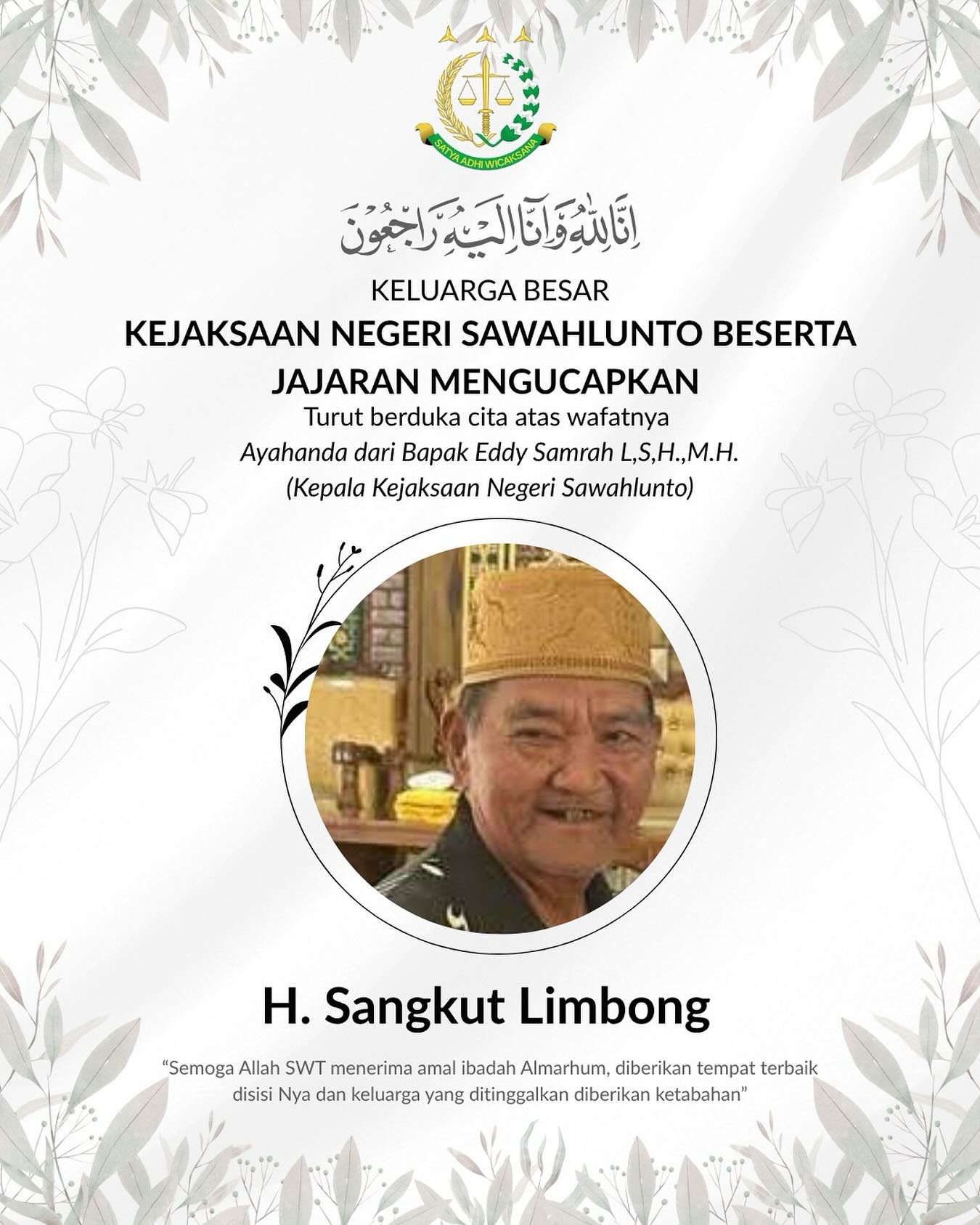 Keluarga Besar Kejaksaan Negeri Sawahlunto beserta jajaran Mengucapkan Turut Berdukacita atas Berpulang Bapak H. Sangkut Limbong Ayahanda dari Bapak Eddy Samrah L,S,H.,M.H. (Kepala Kejaksaan Negeri Sawahlunto) @eddylimbong - from Instagram