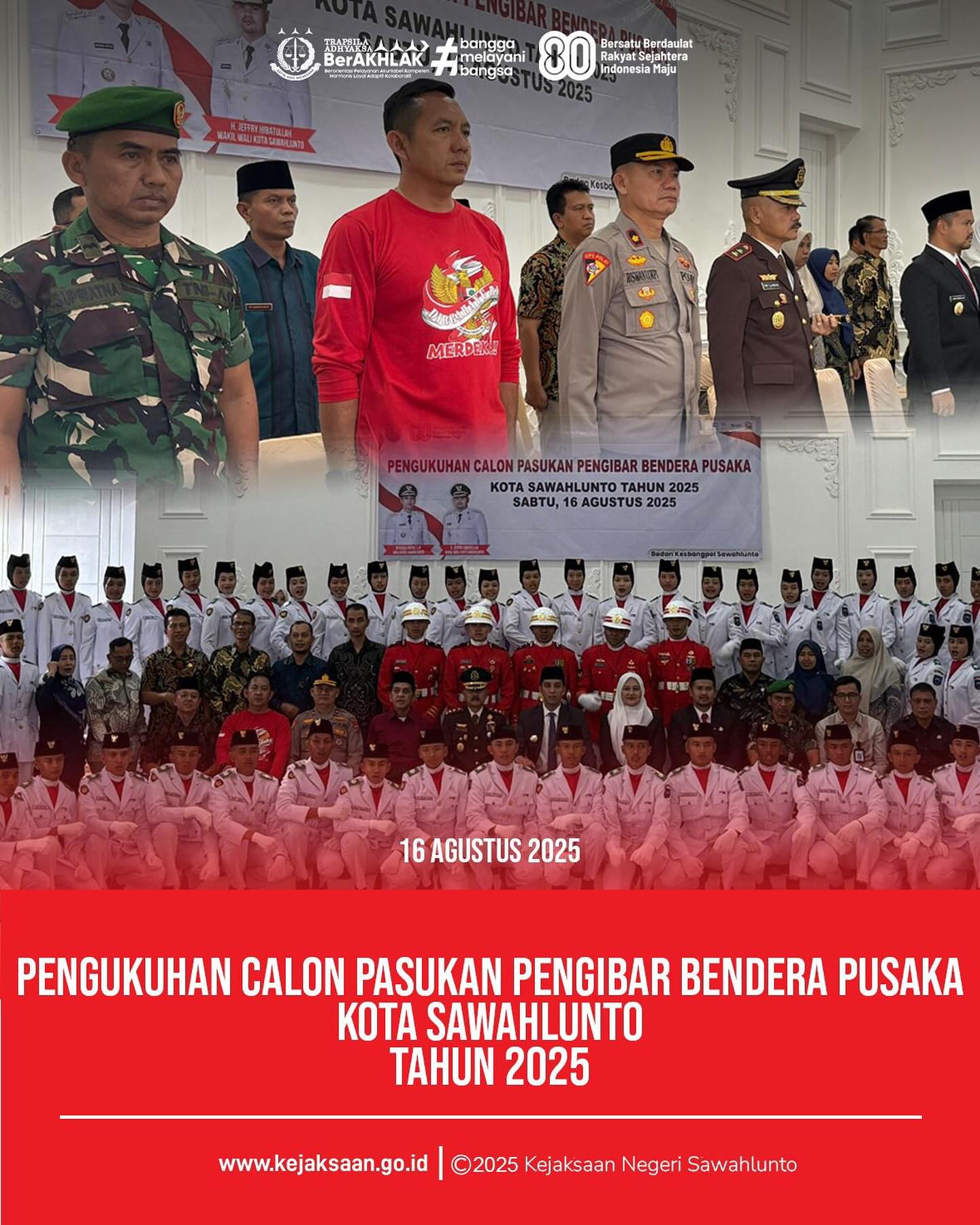 Bahwa pada hari sabtu, 16 Agustus 2025, bertempat di Savanah Hotel Talawi, Kota Sawahlunto, Kepala Kejaksaan Negeri Sawahlunto, Bapak Eddy Samrah L, S. H., M. H., bersama dengan Forkompimda Kota Sawahlunto menghadiri kegiatan Pengukuhan 67 Pasukan Pengibar Bendera Pusaka (Paskibraka) Kota Sawahlunto. Seluruh anggota Paskibrakaini akan bertugas pada upacara HUT ke-80 RI di LapanganOmbilin Kota Sawahlunto.Pengukuhan diawali dengan pelantunan lagu IndonesiaRaya dan Mengheningkan Cipta, kemudian dilanjutkan dengan pembacaan ikrar oleh Kepala Badan Kesbangpol Kota Sawahlunto. @kejaksaan.ri @kejatisumaterabarat - from Instagram