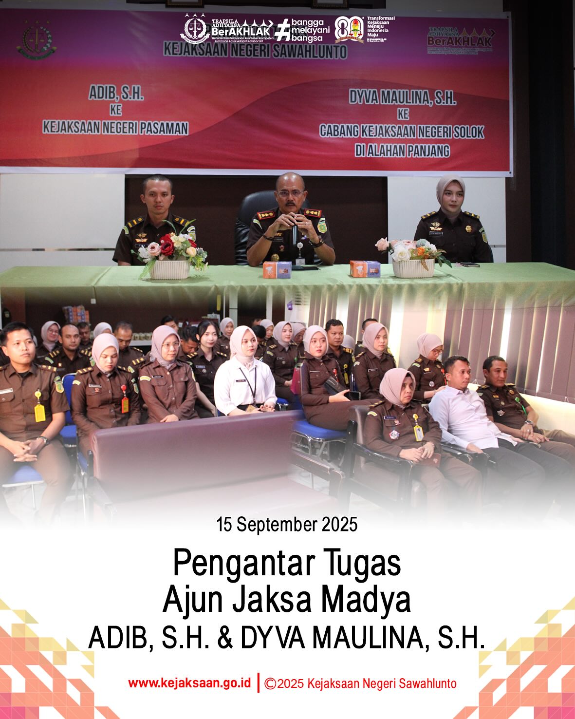 Bahwa pada hari Senin, 15 September 2025, bertempat di Aula Kantor Kejaksaan Negeri Sawahlunto, Kepala Kejaksaan Negeri Sawahlunto, Bapak Eddy Samrah L, S. H., M. H., beserta Para Kasi dan Kasubbag dan Pegawai pada Kejaksaan Negeri Sawahlunto melaksanakan kegiatan Pengantar Tugas Adib, S. H., yang bertugas sebagai Jaksa Fungsional pada Kejaksaan Negeri Pasaman dan Dyva Maulina, S. H., yang bertugas sebagai Jaksa Fungsional pada Cabang Kejaksaan Negeri Solok di Alahan Panjang. - from Instagram