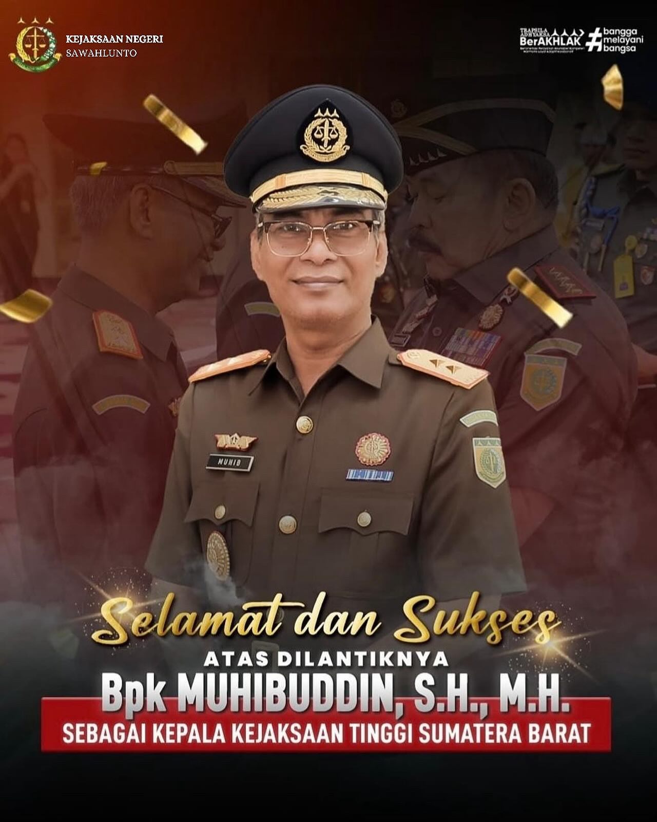 Keluarga Besar Kejaksaan Negeri Sawahlunto mengucapkan Selamat & Sukses atas Pelantikan dan Pengambilan Sumpah Jabatan Bapak Muhibuddin, S.H., M.H., sebagai Kepala Kejaksaan Tinggi Sumatera Barat.Semoga Bapak senantiasa dianugerahi kesehatan,kekuatan, dan keberkahan dalam mengemban amanah,serta membawa Kejaksaan Tinggi Sumatera Barat semakinmaju dan berintegritas dalam mewujudkanpenegakan hukum yang berkeadilan.@kejaksaan.ri @kejatisumaterabarat - from Instagram