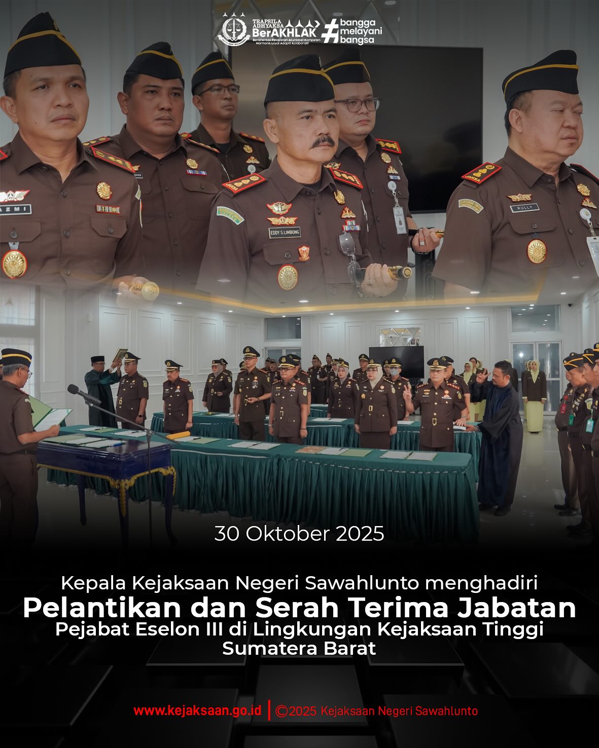 Bahwa pada hari Kamis, 30 Oktober 2025, bertempat di Aula Kejaksaan Tinggi Sumatera Barat, Kepala Kejaksaan Negeri Sawahlunto, Bapak Eddy Samrah L, S. H., M. H., bersama Ketua IAD Daerah Sawahlunto, Ibu Ny. Endang Eddy, menghadiri Acara Pelantikan dan Serah Terima Jabatan Eselon III di lingkungan Kejaksaan Tinggi Sumatera Barat.Kegiatan ini dihadiri oleh Kepala Kejaksaan Tinggi Sumatera Barat, Wakil Kepala Kejaksaan Tinggi Sumatera Barat, Para Asisten, Kabag TU, dan Para Kepala Kejaksaan Negeri, serta Ketua IAD se-Wilayah Sumatera Barat. Kemudian acara dilanjutkan penandatanganan Fakta Integritas dan briefing dengan Kepala Kejaksaan Tinggi Sumatera Barat, Wakil Kepala Kejaksaan Tinggi Sumatera Barat, Para Asisten, Kepala Bagian Tata Usaha, Koordinator, serta Seluruh Kepala Kejaksaan Negeri dan Kepala Cabang Kejaksaan Negeri se-Sumatera Barat. @kejaksaan.ri @kejatisumaterabarat @eddylimbong - from Instagram