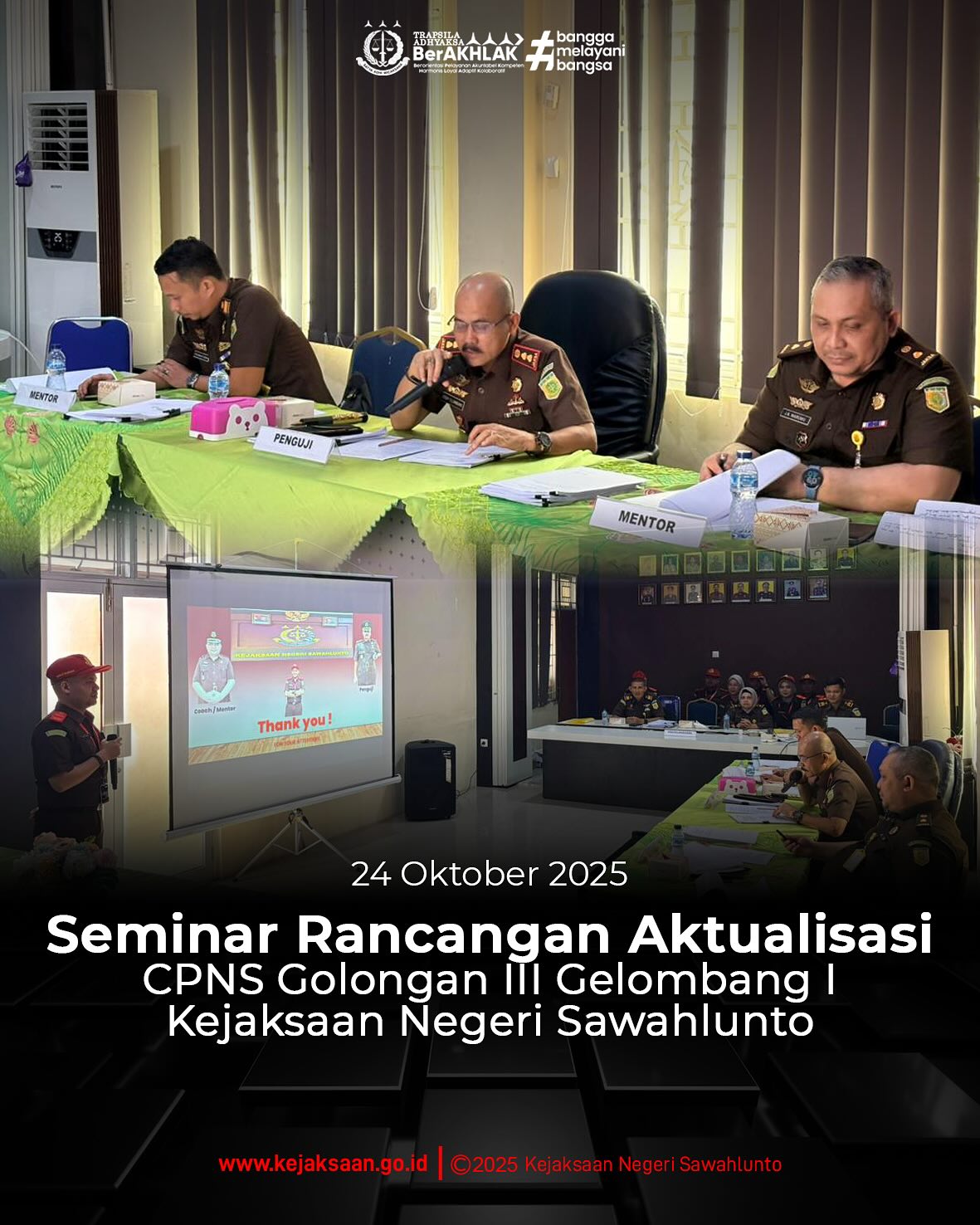 Bahwa hari Jumat, 24 Oktober 2025, Pukul 08.00 WIB, bertempat di Aula Kantor Kejaksaan Negeri Sawahlunto, Kepala Kejaksaan Negeri Sawahlunto, Bapak Eddy Samrah L, S. H., M. H., berserta CPNS Golongan III Gelombang I Kejaksaan Negeri Sawahlunto Tahun 2025 melaksanakan kegiatan Seminar Rancangan Aktualisasi.Dalam Seminar Rancangan Aktualisasi, Kepala Kejaksaan Negeri Sawahlunto menjadi penguji untuk Peserta CPNS Golongan III Gelombang I Kejaksaan Negeri Sawahlunto Tahun 2025 yang melakukan Seminar Rancangan Aktualisasi. - from Instagram
