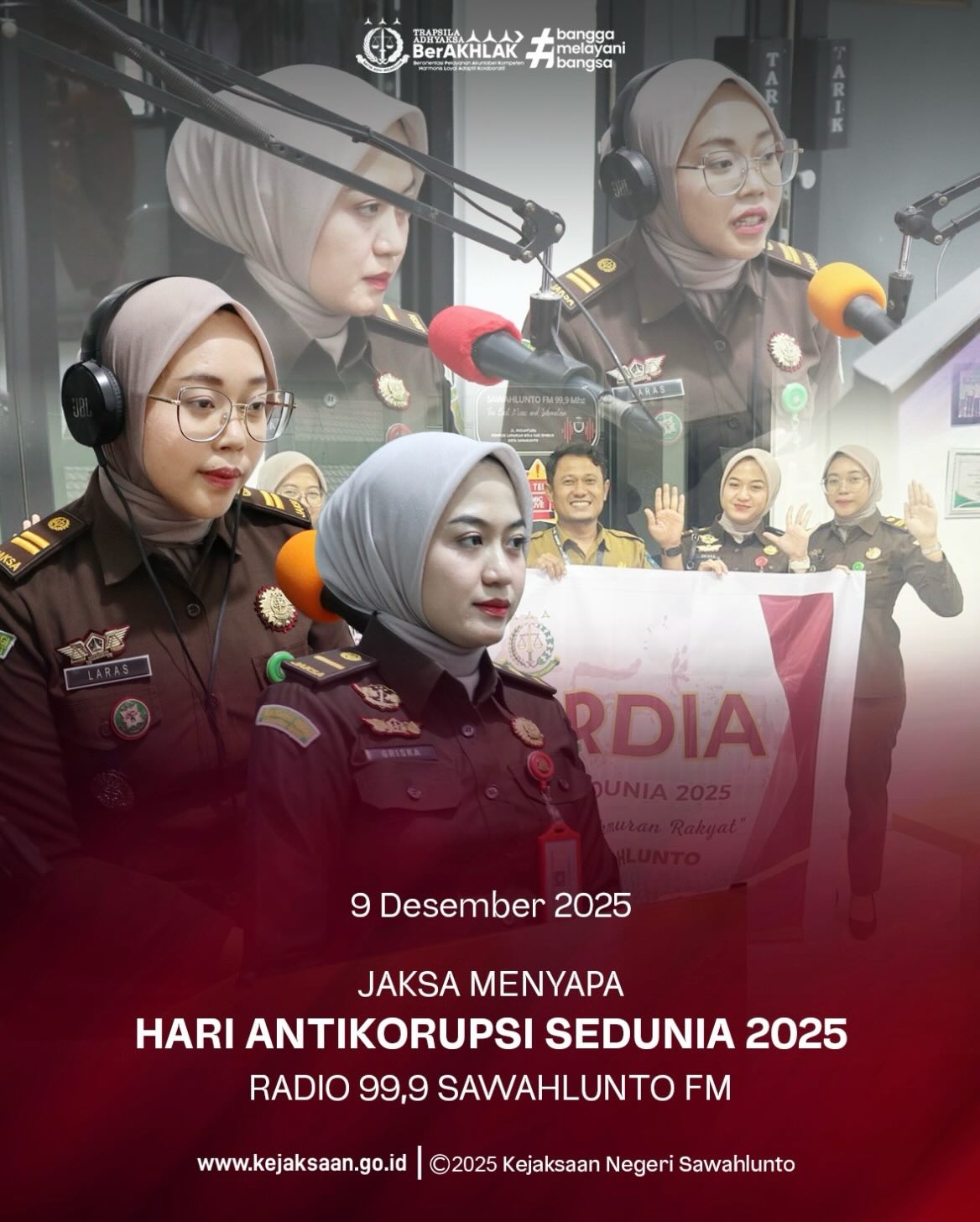 Bahwa pada hari Selasa tanggal 9 Desember 2025, Pukul 13.00 WIB, bertempat di Radio 99,9 Sawahlunto FM, Kasubsi II Bidang Intelijen Kejaksaan Negeri Sawahlunto, Ibu Laras Iga Mawarni, S.H., Bersama Jaksa Fungsional, Griska Prastika, S.H., melaksanakan kegiatan Jaksa Menyapa untuk memperingati Hari AntiKorupsi Sedunia tahun 2025 dengan tema Berantas korupsi Untuk Kemakmuran RakyatDalam rangka memperingati Hari Antikorupsi Sedunia tahun 2025, Jaksa Menyapa hadir sebagai ruang dialog dan edukasi kepada masyarakat untuk menumbuhkan kesadaran bersama tentang pentingnya budaya antikorupsi.Melalui kegiatan ini, Kejaksaan mengajak seluruh elemen masyarakat untuk bersama-sama menolak segala bentuk korupsi, memperkuat integritas, serta mewujudkan pemerintahan yang bersih, transparan, dan berkeadilan.Korupsi bukan hanya melanggar hukum, tetapi juga merusak masa depan bangsa. Saatnya kita bergerak bersama, mulai dari diri sendiri. - from Instagram