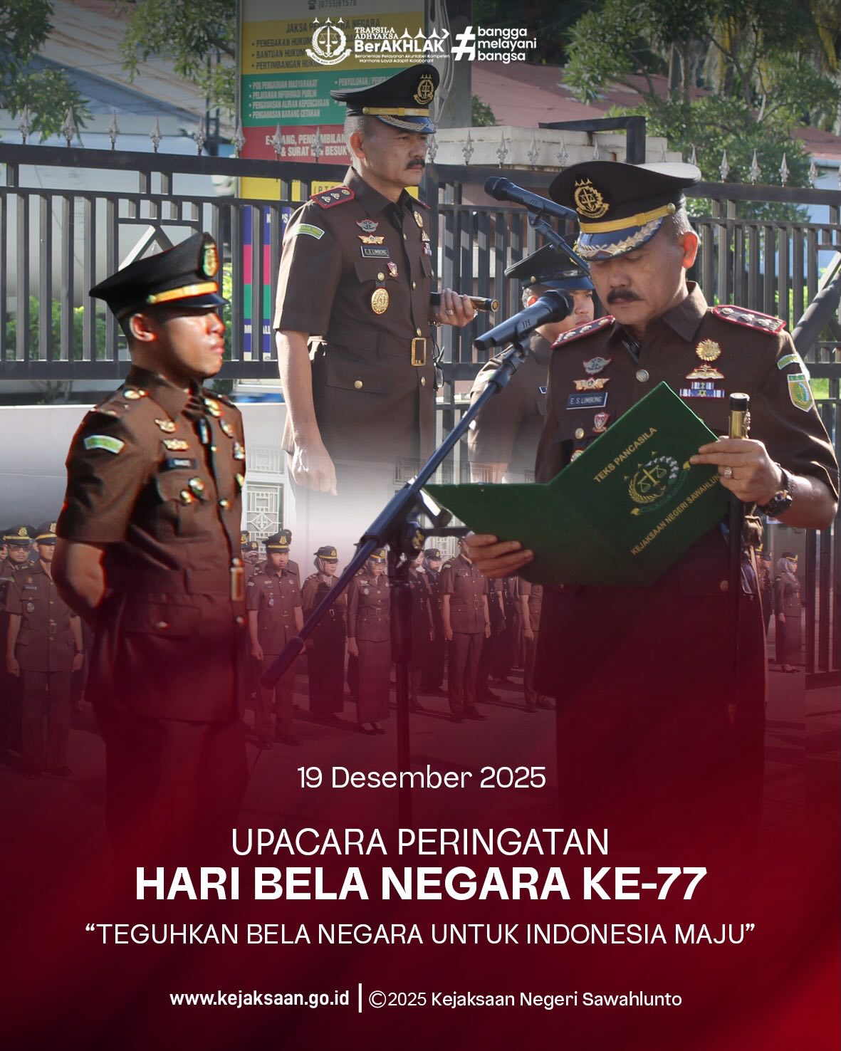 Bahwa pada Jumat tanggal 19 Desember 2025, Pukul 08.00 Wib, Bertempat di Lapangan Kejaksaan Negeri Sawahlunto, Kepala Kejaksaan Negeri Sawahlunto, Bapak Eddy Samrah L, S.H., M.H., beserta Para Kasi dan Kasubag, Para Kasubsi, Para Jaksa Fungsional beserta seluruh Staff Kejaksaan Negeri Sawahlunto, Mengikuti Upacara Peringatan Hari Bela Negara Ke-77 Tahun 2025.Cinta tanah air bukan sekadar kata, tetapi diwujudkan melalui sikap, pengabdian, dan tanggung jawab dalam setiap peran yang kita jalani.Di momentum Hari Bela Negara ke-77 ini, mari kita perkuat semangat persatuan, kesadaran berbangsa, serta komitmen untuk menjaga kedaulatan dan keutuhan Negara Kesatuan Republik Indonesia.Bela negara adalah hak dan kewajiban seluruh warga negara, dimulai dari hal-hal sederhana: taat hukum, menjaga persatuan, dan berkontribusi positif bagi bangsa. - from Instagram